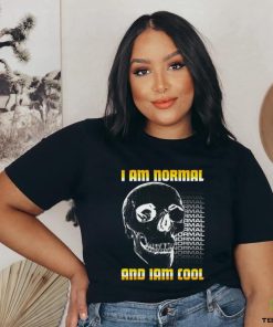 I am normal hoodie, sweater, longsleeve, shirt v-neck, t-shirt