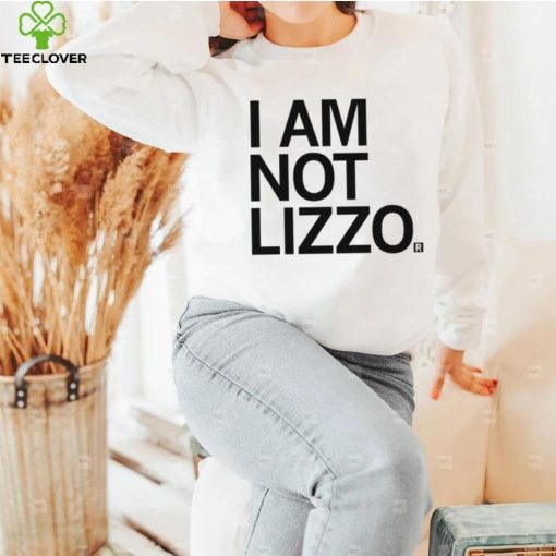 I am not Lizzo 2023 hoodie, sweater, longsleeve, shirt v-neck, t-shirt