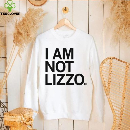 I am not Lizzo 2023 hoodie, sweater, longsleeve, shirt v-neck, t-shirt