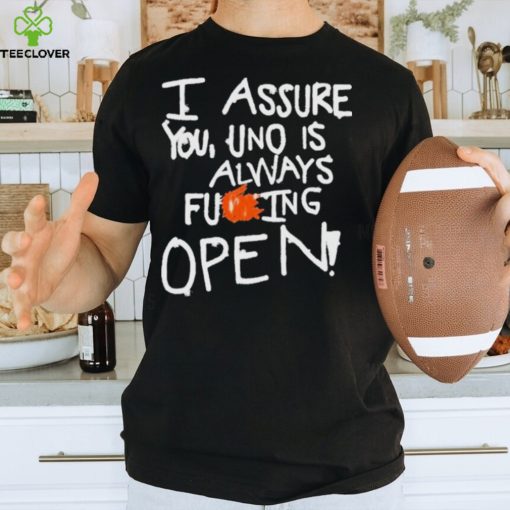 I assure you uno is always fung open hoodie, sweater, longsleeve, shirt v-neck, t-shirt