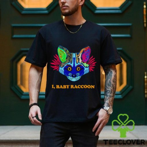 I baby raccoon shirt