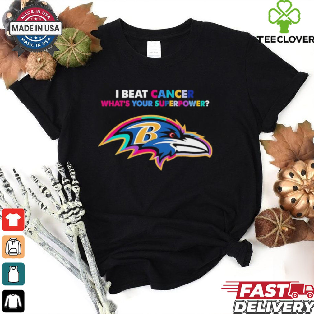 I beat cancer what’s your superpower Baltimore Ravens shirt I beat cancer what’s your superpower Baltimore Ravens shirt