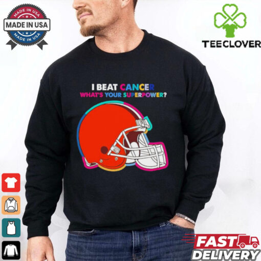 I beat cancer what’s your superpower Cleveland Browns shirt