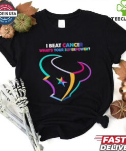 I beat cancer what’s your superpower Houston Texans shirt