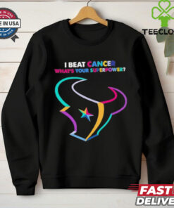 I beat cancer what’s your superpower Houston Texans shirt