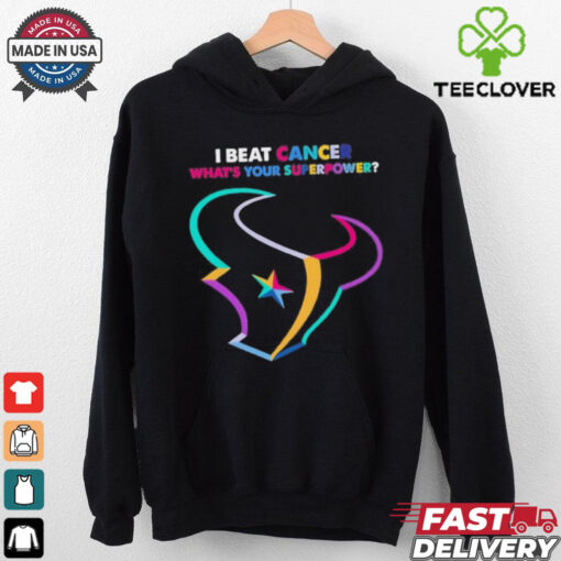 I beat cancer what’s your superpower Houston Texans shirt