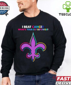 I beat cancer what’s your superpower New Orleans Saints shirt