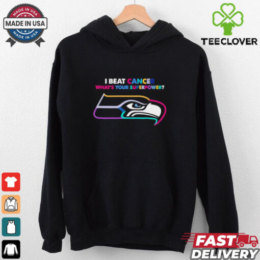 I beat cancer what’s your superpower Seattle Seahawks shirt