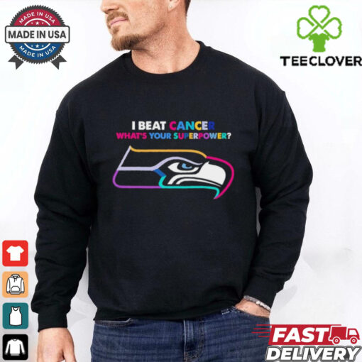 I beat cancer what’s your superpower Seattle Seahawks shirt