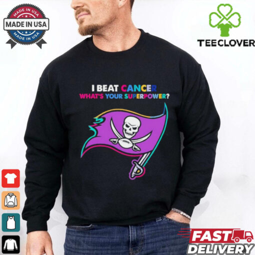 I beat cancer what’s your superpower Tampa Bay Buccaneers shirt
