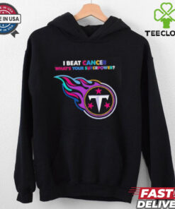 I beat cancer what’s your superpower Tennessee Titans shirt