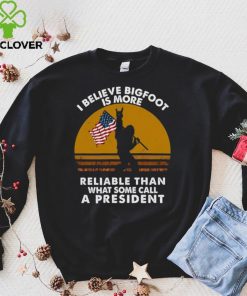 I believe bigfoot is more reliable than what some call a president US flag vintage sunset shirt