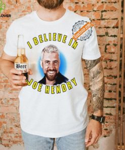 I believe in Joe Hendry hoodie, sweater, longsleeve, shirt v-neck, t-shirt