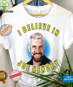 I believe in Joe Hendry hoodie, sweater, longsleeve, shirt v-neck, t-shirt