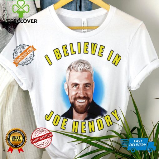 I believe in Joe Hendry hoodie, sweater, longsleeve, shirt v-neck, t-shirt