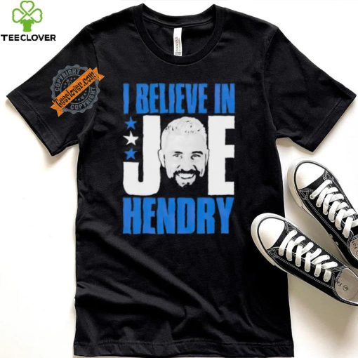 I believe in star Joe Hendry shirt