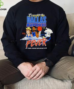 I caught the Dallas Mavericks fever hoodie, sweater, longsleeve, shirt v-neck, t-shirt