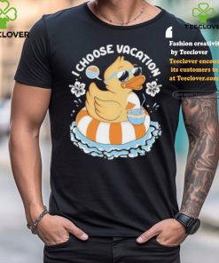 I choose vacation Duck on beach shirt