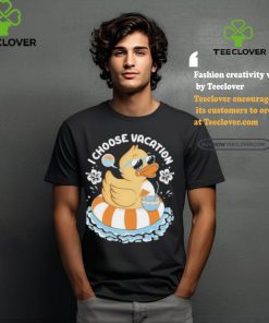 I choose vacation Duck on beach shirt