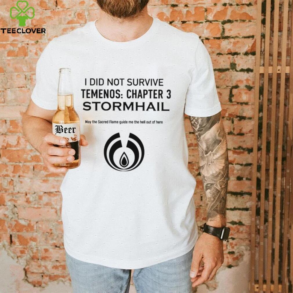 I did not survive temenos chapter 3 stormhail shirt I did not survive temenos chapter 3 stormhail shirt