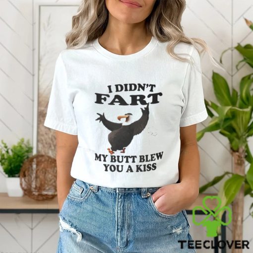 I didn’t Fart my butt blew you a kiss hoodie, sweater, longsleeve, shirt v-neck, t-shirt