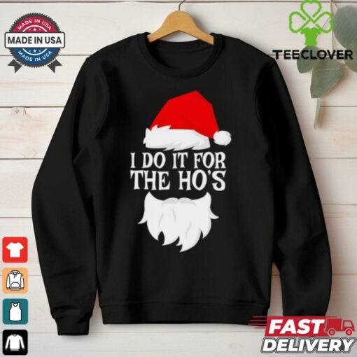 I do it for the Ho’s Santa Christmas 2024 shirt