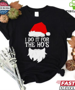 I do it for the Ho’s Santa Christmas 2024 shirt 2 I do it for the Ho’s Santa Christmas 2024 shirt