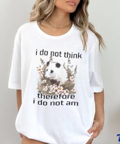 I do not think therefore I do not am confused flower possum hoodie, sweater, longsleeve, shirt v-neck, t-shirt