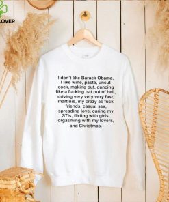 I don’t like Barack Obama I like wine pasta uncut cok making out dancing shirt