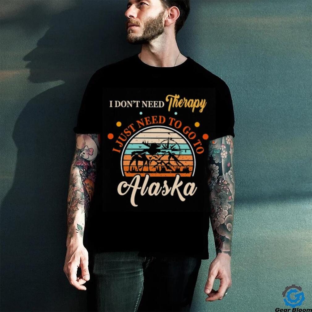 I don’t need therapy I just need to go to Alaska vintage shirt I don’t need therapy I just need to go to Alaska vintage shirt