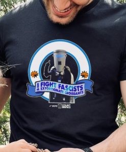 I fight fascists extortionate croissants shirt