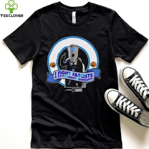I fight fascists extortionate croissants shirt