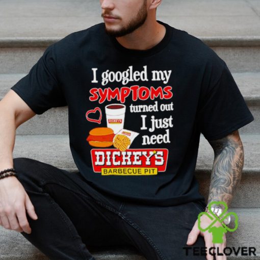 I googled my symptoms turned out I just need Dickeys hoodie, sweater, longsleeve, shirt v-neck, t-shirt