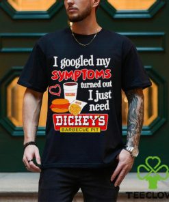 I googled my symptoms turned out I just need Dickeys hoodie, sweater, longsleeve, shirt v-neck, t-shirt