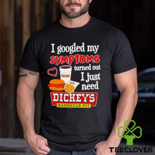 I googled my symptoms turned out I just need Dickeys hoodie, sweater, longsleeve, shirt v-neck, t-shirt