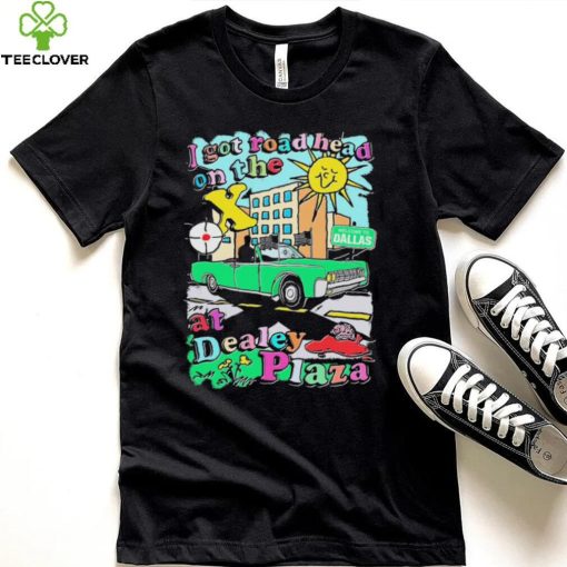 I got road head on the X at Dealey Plaza shirt