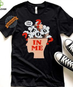 I got that fog in me shirt 3 I got that fog in me shirt
