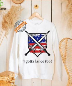 I gotta lance too USA flag shirt