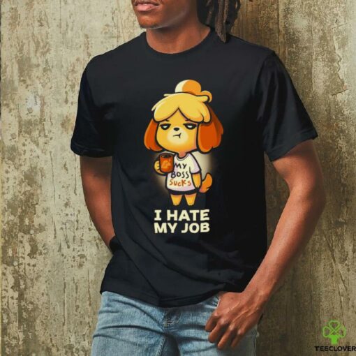 I hate my job Shirt