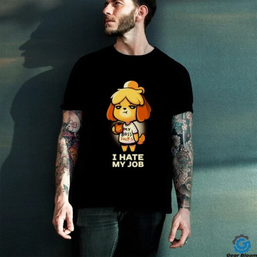 I hate my job Shirt