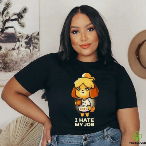 I hate my job Shirt