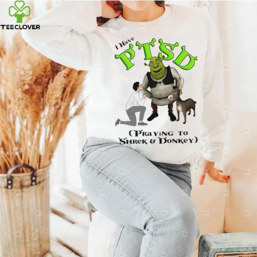 I have PTSD praying to Shrek and Donkey cartoon shirt