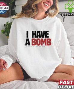 I have a bomb shirt