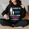 I have a hero i call him dad hoodie, sweater, longsleeve, shirt v-neck, t-shirt