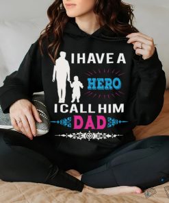 I have a hero i call him dad shirt