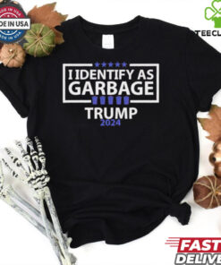 I identify as Garbage Trump 2024 shirt
