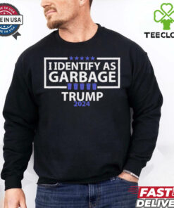 I identify as Garbage Trump 2024 shirt