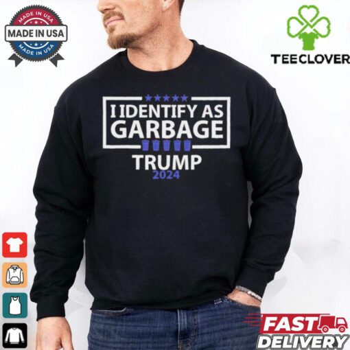 I identify as Garbage Trump 2024 shirt