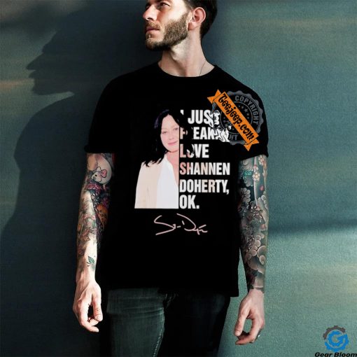 I just freakin love Shannen Doherty ok shirt