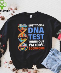 I just took a dna test turns out I’m 100 bookworm hoodie, sweater, longsleeve, shirt v-neck, t-shirt